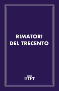 Title: Rimatori del Trecento, Author: Aa. Vv.