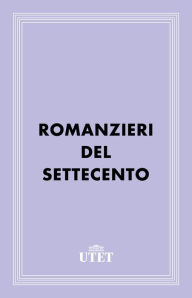 Title: Romanzieri del Settecento, Author: Aa. Vv.