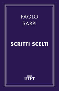 Title: Scritti scelti, Author: Paolo Sarpi