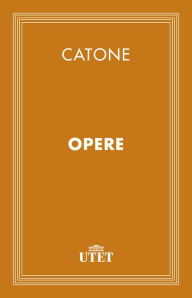 Title: Opere, Author: Catone