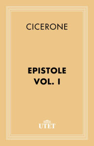 Title: Epistole/Vol. I, Author: Cicerone