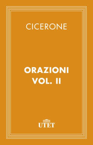 Title: Orazioni/Vol. II, Author: Cicerone