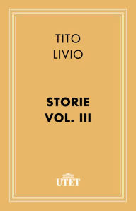 Title: Storie/Vol. III, Author: Tito Livio