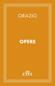 Title: Orazio. Opere, Author: Orazio