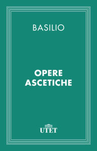 Title: Opere ascetiche, Author: Basilio