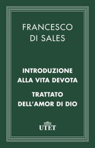 Title: Introduzione alla vita devota/Trattato dell'amor di Dio, Author: Francesco Sales (di)