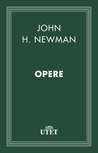 Title: Opere, Author: John H. Newman