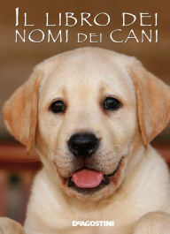 Title: Il libro dei nomi dei cani: /, Author: Gioachino Gili