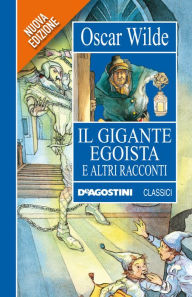 Title: Il gigante egoista e altri racconti, Author: Oscar Wilde