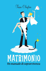 Title: Matrimonio: Manuale di sopravvivenza, Author: Tessa Clayton