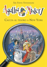 Title: Caccia al tesoro a New York. Agatha Mistery. Vol. 14, Author: Sir Steve Stevenson