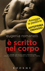 Title: È scritto nel corpo: 5 capitoli gratis in anteprima, Author: Eugenia Romanelli