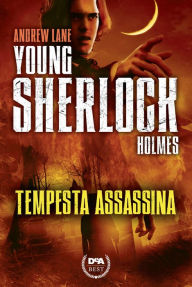 Title: Tempesta assassina. Young Sherlock Holmes. Vol. 4 (De Agostini), Author: Andrew Lane