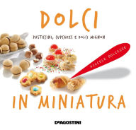 Title: Dolci in miniatura, Author: Aa. Vv.