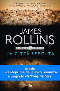 Title: La città sepolta: Un'avventura della Sigma Force, Author: James Rollins