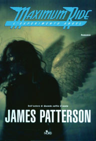 Title: Maximum Ride: Esperimento Angel, Author: James Patterson