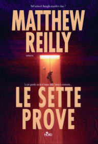 Title: Le sette prove (Seven Ancient Wonders), Author: Matthew Reilly