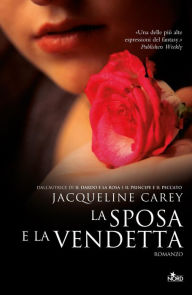 Title: La sposa e la vendetta: Le storie di Terre d'Ange - La saga di Imriel [vol. 4], Author: Jacqueline Carey
