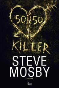 Title: 50/50 Killer, Author: Steve Mosby