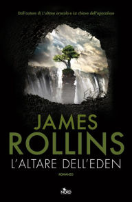 Title: L'altare dell'Eden, Author: James Rollins