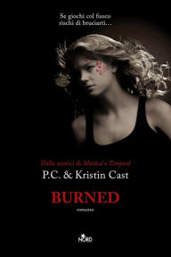 Title: Burned: La Casa della Notte [vol. 7], Author: P. C. Cast