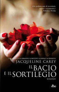 Title: Il bacio e il sortilegio: Le storie di Terre d'Ange - La saga di Imriel [vol. 5], Author: Jacqueline Carey