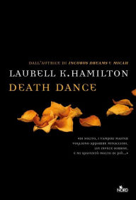 Title: Death dance: Un'avventura di Anita Blake, Author: Laurell K. Hamilton
