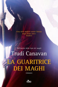 Title: La guaritrice dei maghi: La saga dei maghi - La trilogia di Lorkin [vol. 2], Author: Trudi Canavan