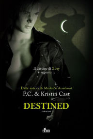 Title: Destined: La Casa della Notte [vol. 9], Author: P. C. Cast