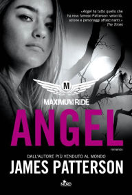 Title: Maximum Ride: Angel, Author: James Patterson