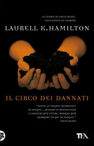 Title: Il circo dei dannati: Un'avventura di Anita Blake, Author: Laurell K. Hamilton