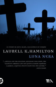 Title: Luna nera: Un'avventura di Anita Blake, Author: Laurell K. Hamilton