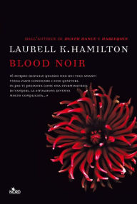 Title: Blood noir: Un'avventura di Anita Blake, Author: Laurell K. Hamilton