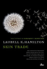Title: Skin Trade: Un'avventura di Anita Blake, Author: Laurell K. Hamilton