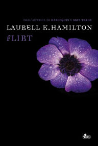 Title: Flirt: Un'avventura di Anita Blake, Author: Laurell K. Hamilton