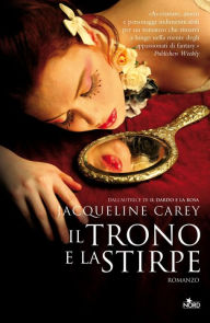 Title: Il trono e la stirpe: Le storie di Terre d'Ange - La saga di Imriel [vol. 1], Author: Jacqueline Carey