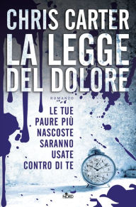 Title: La legge del dolore, Author: Chris Carter