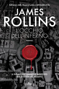 Title: L'occhio dell'inferno: Un'avventura della Sigma Force, Author: James Rollins