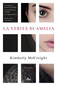 Title: La verità di Amelia, Author: Kimberly McCreight
