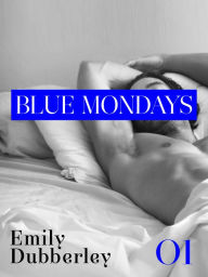 Title: Blue Mondays - 1, Author: Emily Dubberley