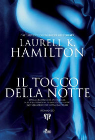 Title: Il tocco della notte: Un'indagine di Merry Gentry, investigatrice del soprannaturale, Author: Laurell K. Hamilton