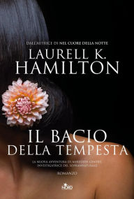 Title: Il bacio della tempesta: Un'indagine di Merry Gentry, investigatrice del soprannaturale, Author: Laurell K. Hamilton