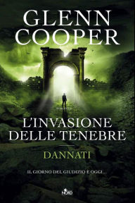 Title: L'invasione delle tenebre: Dannati [vol. 3], Author: Glenn Cooper