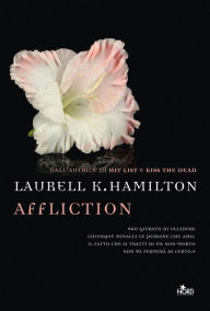 Title: Affliction: Un'avventura di Anita Blake, Author: Laurell K. Hamilton