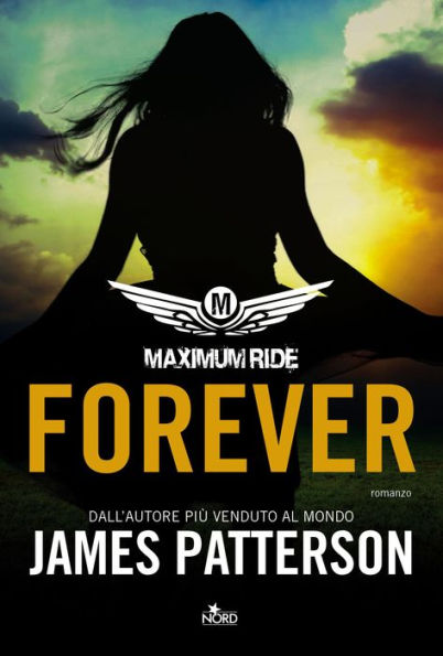 Maximum Ride: Forever (Italian Edition)