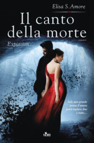 Title: Il canto della morte - Expiation: Touched saga vol. 4, Author: Elisa S. Amore