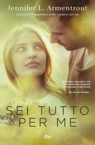 Title: Sei tutto per me (Fire in You), Author: Jennifer L. Armentrout