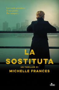 Title: La sostituta, Author: Michelle Frances