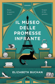 Title: Il museo delle promesse infrante, Author: Elizabeth Buchan