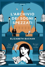 Title: L'archivio dei sogni spezzati, Author: Elizabeth Buchan